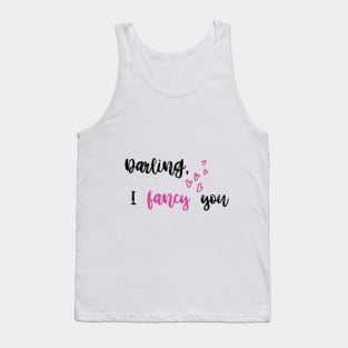 Darling, I fancy you Tank Top